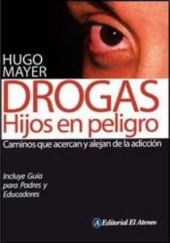 DROGAS; HIJOS EN PELIGRO