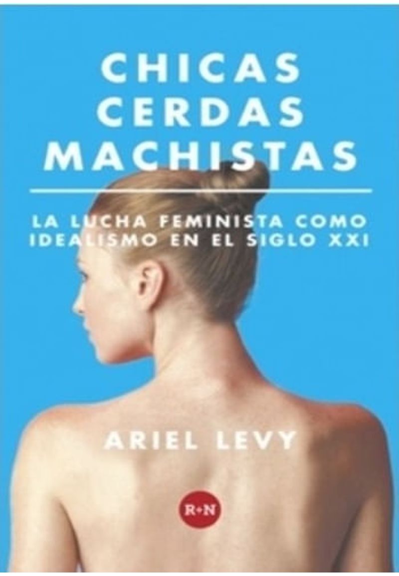 CHICAS CERDAS MACHISTAS | HUMANIDADES | IBERO LIBRERIAS