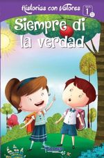 HISTORIA-CON-VALORES---SIEMPRE-DI-LA-VERDAD