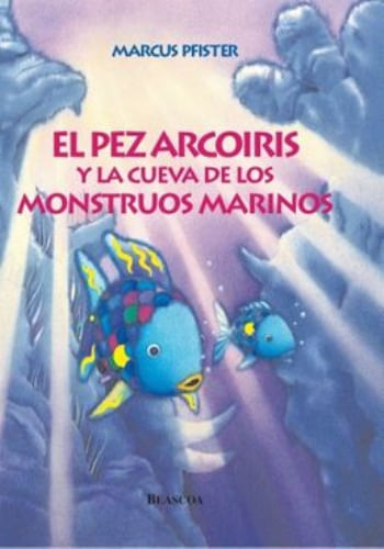 EL PEZ ARCO IRIS Y LA CUEVA DE LOS MONTRUOS