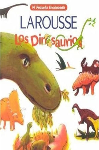 MI PEQUEÑA ENCICLOPEDIA - LOS DINOSAURIOS