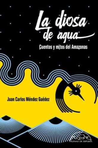 LA DIOSA DEL AGUA - LEYENDAS Y MITOLOGIAS DEL AMAZONAS
