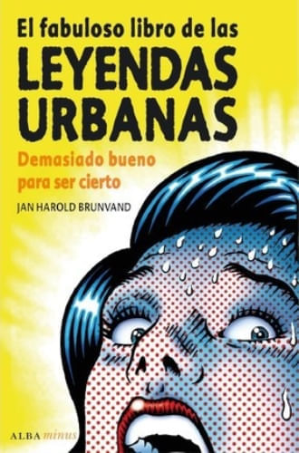 EL FABULOSO LIBRO DE LAS LEYENDA URBANAS