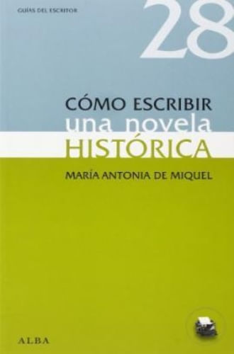 COMO ESCRIBIR UNA NOVELA HISTORICA