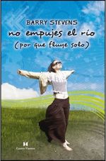 NO-EMPUJES-EL-RIO--PORQUE-FLUYE-SOLO-