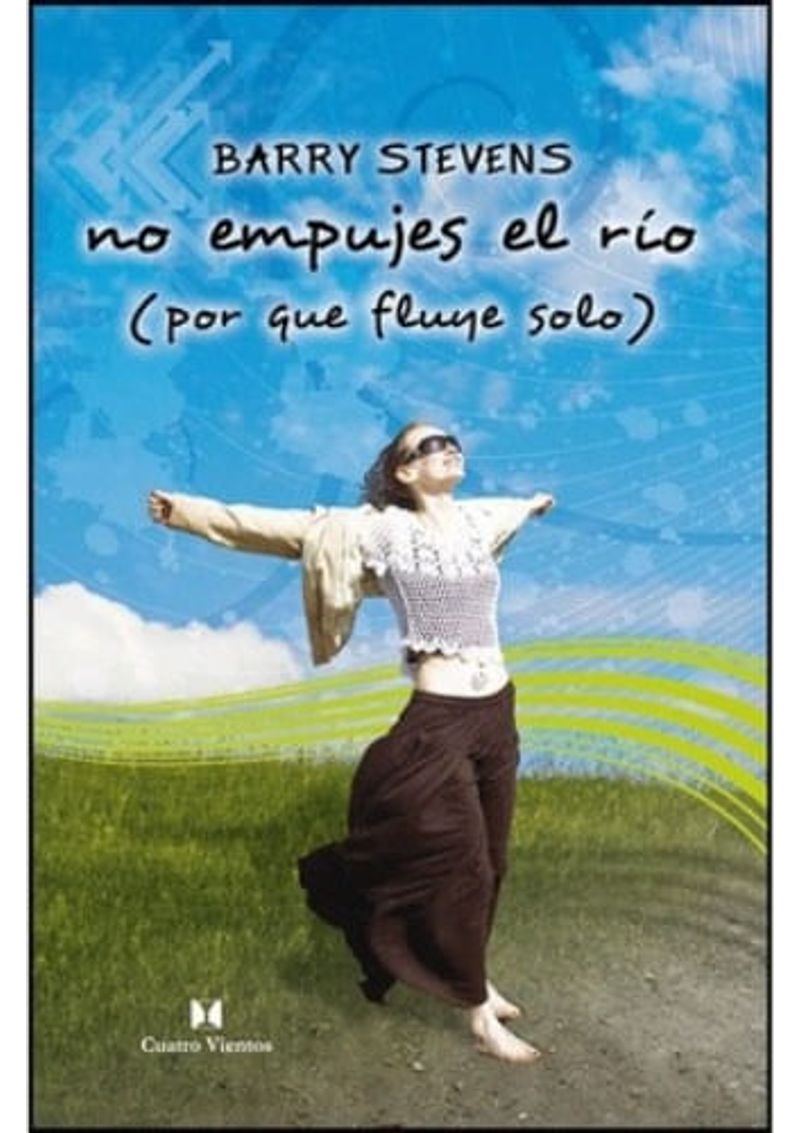 NO-EMPUJES-EL-RIO--PORQUE-FLUYE-SOLO-