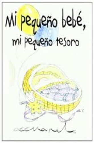 MI PEQUEÑO BEBE MI TESORO