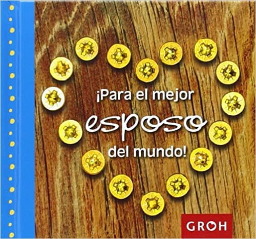 PARA EL MEJOR ESPOSO DEL MUNDO!