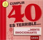 CUMPLIR-40-ES-TERRIBLE...MENTE-EMOCIONANTE