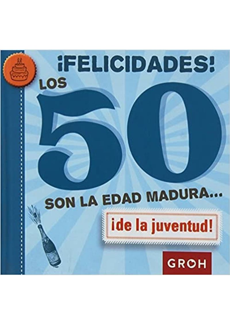 FELICIDADES--LOS-50-SON-LA-EDAD-MADURA...-DE-LA-JUVENTUD