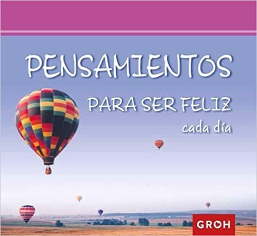 PENSAMIENTOS PARA SER FELIZ CADA DIA