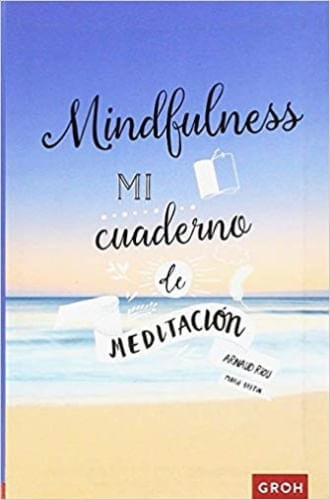 MINDFULNESS. MI CUADERNO DE MEDITACIÓN