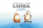 AHORA-ME-LLAMO-LUISA--ALBUMES-ILUSTRADOS-