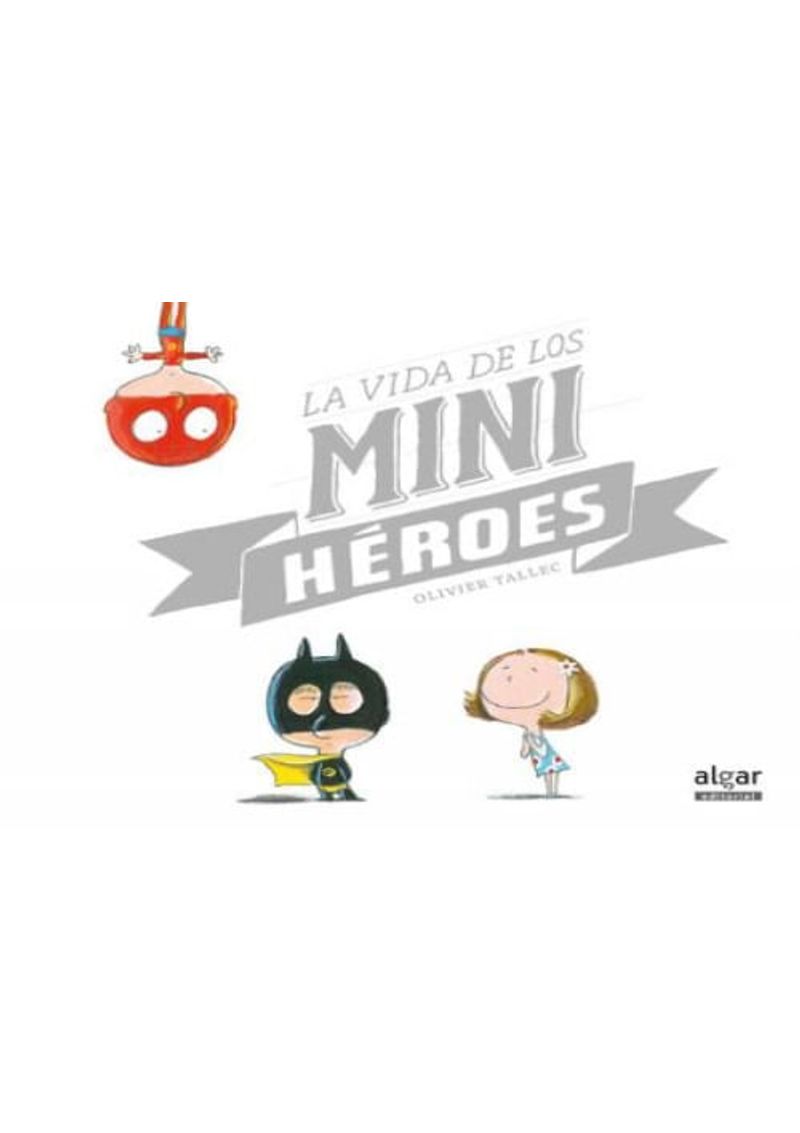 LA-VIDA-DE-LOS-MINIHEROES