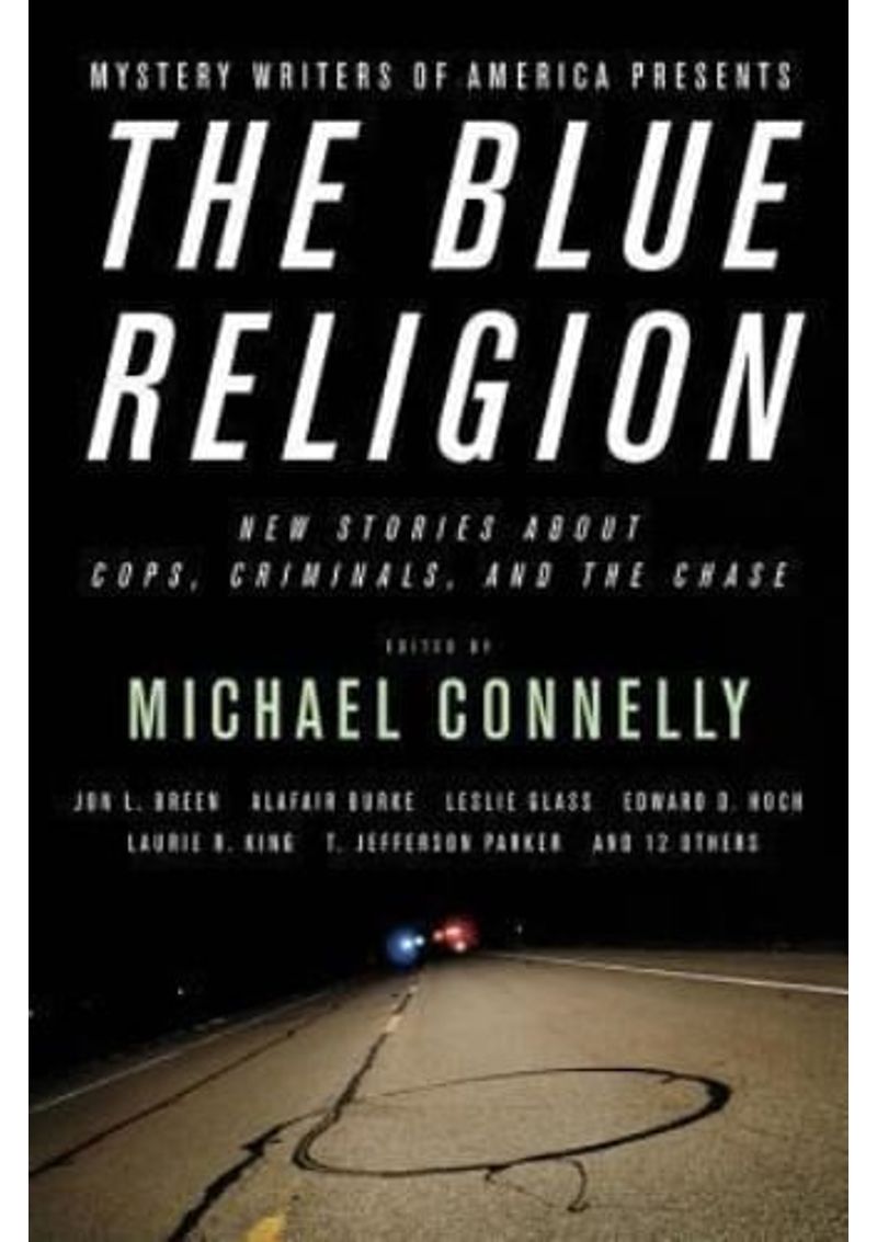 BLUE-RELIGION--THE--NEW-STORIES-ABOUT-COPS-CRIMINALS-AND