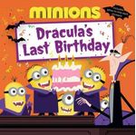 MINIONS--DRACULA-S-LAST-BIRTHDAY