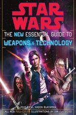 THE-NEW-ESSENTIAL-GUIDE-TO-WEAPONS-AND-TECHNOLOGY--REVISED-EDITION--STAR-WARS
