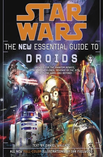 STAR WARS: THE NEW ESSENTIAL GUIDE TO DROIDS