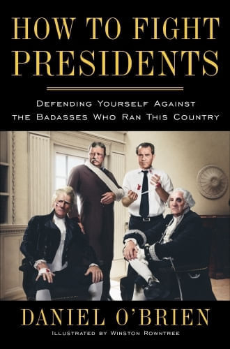 HOW TO FIGHT PRESIDENTS