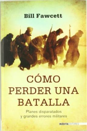 COMO PERDER UNA BATALLA
