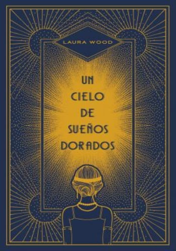 UN CIELO DE SUEÑOS DORADOS