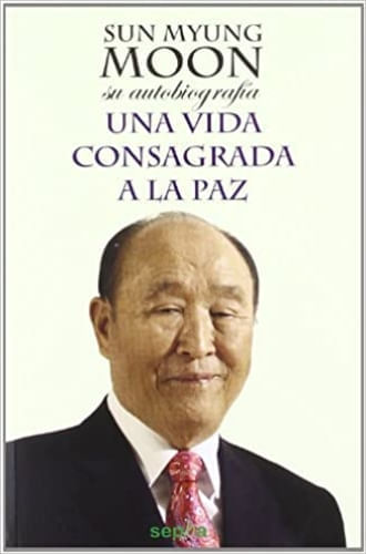 SUN MYUNG MOON: SU AUTOBIOGRAFÍA