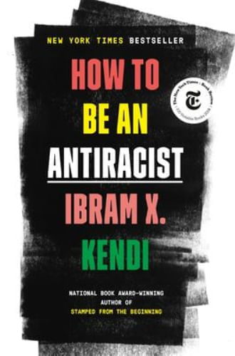 HOW TO BE AN ANTIRACIST