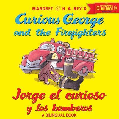 JORGE EL CURIOSO Y LOS BOMBEROS / AND THE FIREFIGHTERS