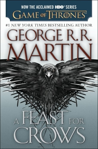 A FEAST FOR CROWS: A SONG OF ICE AND FIRE: BOOK FOUR