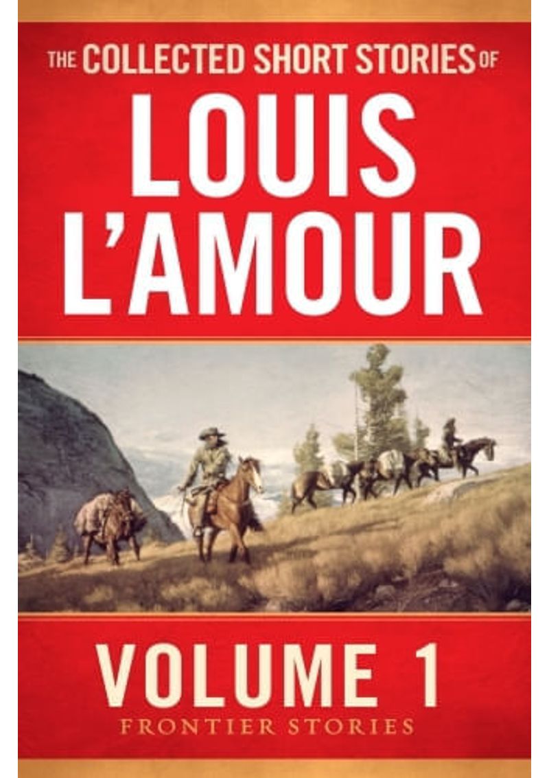 THE-COLLECTED-SHORT-STORIES-OF-LOUIS-L-AMOUR-VOLUME-1