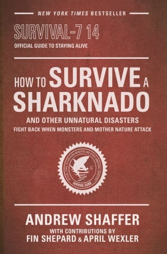 HOW TO SURVIVE A SHARKNADO AND OTHER UNNATURAL DISASTERS