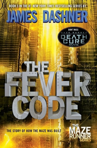 THE FEVER CODE (MAZE RUNNER 5; PREQUEL)