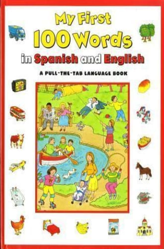 MY FIRST 100 WORDS IN SPANISH AND ENGLISH