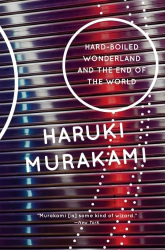 HARD-BOILED WONDERLAND AND THE END OF THE WORLD