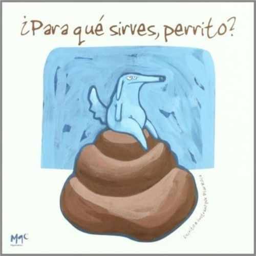 PARA QUE SIRVES, PERRITO?