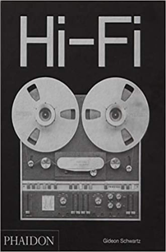 HI-FI: THE HISTORY OF HIGH-END AUDIO DESIGN