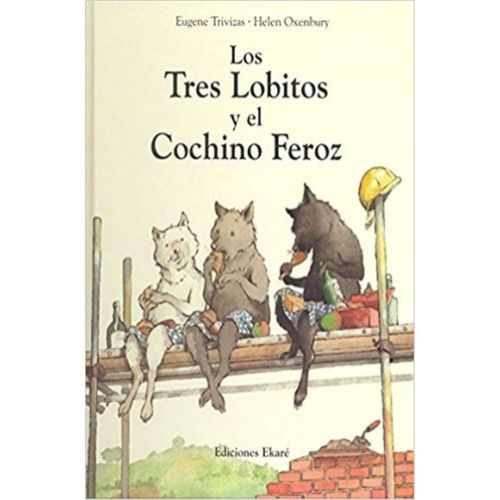 LOS TRES LOBITOS Y EL COCHINO FEROZ