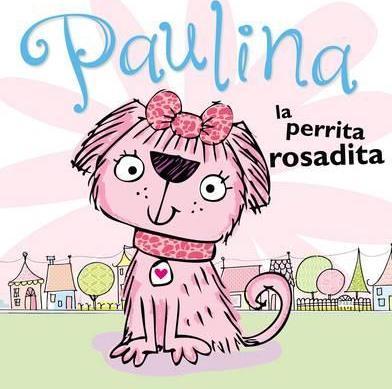 PAULINA, LA PERRITA ROSADITA