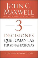 3-DECISIONES-QUE-TOMAN-LAS-PERSONAS-EXITOSAS