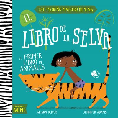 LIBRO DE LA SELVA, EL - EL PRIMER LIBRO DE ANIMALES