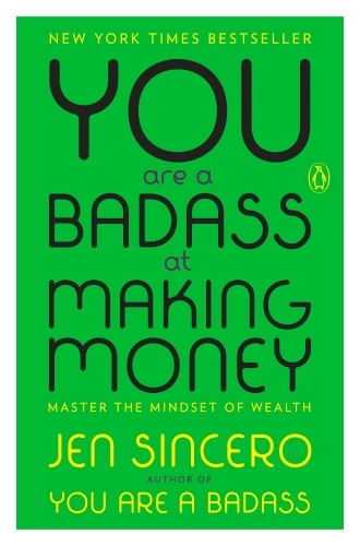 YOU ARE A BADASS AT MAKING MONEY