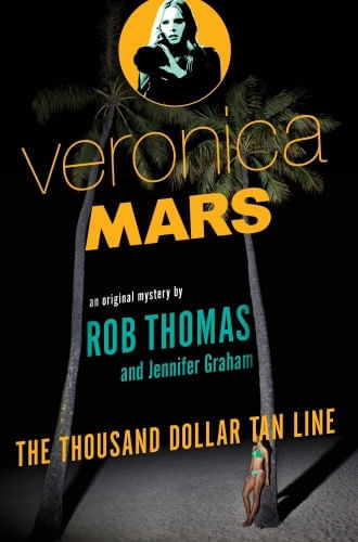 VERONICA MARS: AN ORIGINAL MYSTERY BY ROB THOMAS