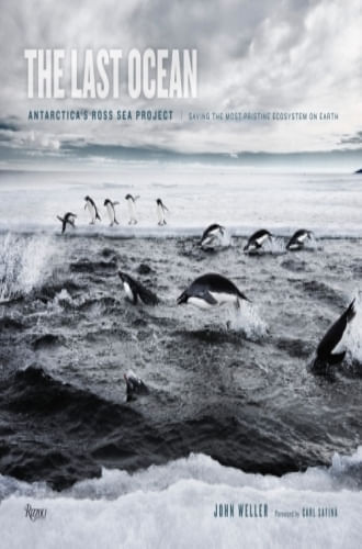 THE LAST OCEAN: ANTARCTICA'S ROSS SEA PROJECT