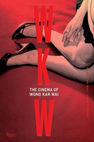 WKW: THE CINEMA OF WONG KAR WAI