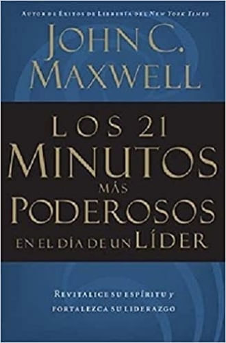 LOS 21 MINUTOS MAS PODEROSOS EN EL DIA DE UN LÍDER