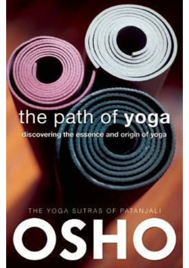 THE-PATH-OF-YOGA-THE---DISCOVERING-THE-ESSENCE-AND-ORIGIN-OF-YOGA