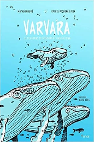 VARVARA, CUADERNO DE BITACORA DE UNA BALLENA