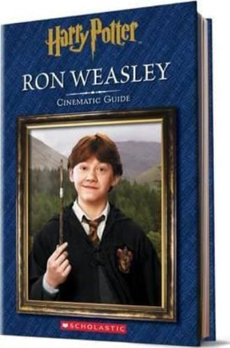 HARRY POTTER: RON WEASLEY: CINEMATIC GUIDE