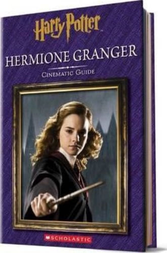 HARRY POTTER: HERMIONE GRANGER: CINEMATIC GUIDE