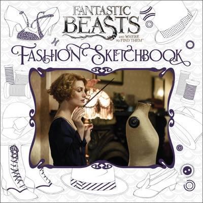 FANTASTIC BEASTS (FASHION SKETCHBOOK)